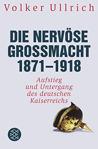 Die nervöse Großmacht 1871 - 1918: Aufstieg und Untergang des deutschen Kaiserreichs von FISCHER Taschenbuch