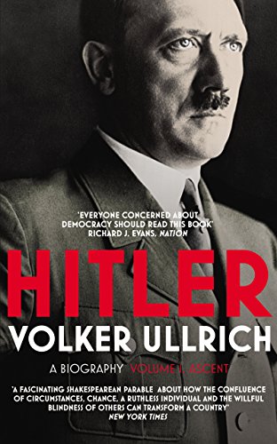 Hitler: Volume I: Ascent 1889–1939 (Hitler Biographies, 1)