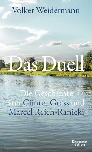 Das Duell: Die Geschichte von Günter Grass und Marcel Reich-Ranicki von Kiepenheuer & Witsch GmbH