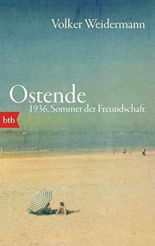 Ostende. 1936, Sommer der Freundschaft