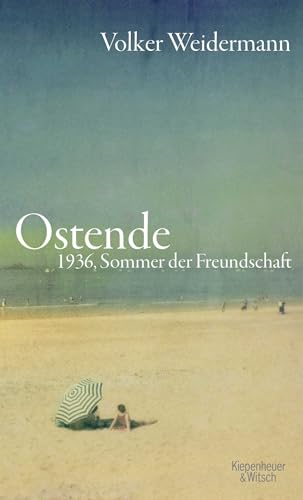 Ostende: 1936, Sommer der Freundschaft
