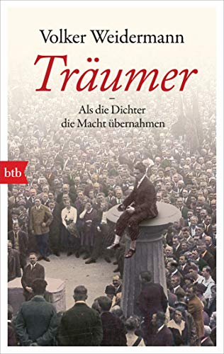 Träumer - Als die Dichter die Macht übernahmen von btb Taschenbuch