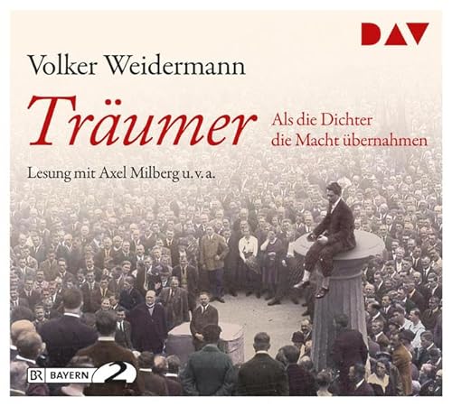 Träumer – Als die Dichter die Macht übernahmen: Lesung mit Axel Milberg (4 CDs) von Audio Verlag Der GmbH