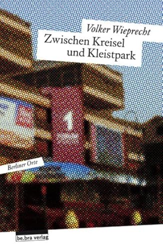Zwischen Kreisel und Kleistpark (Berliner Orte)