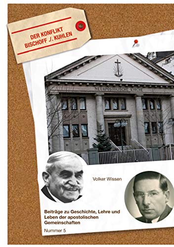 Der Konflikt Bischoff ./. Kuhlen: Beiträge zu Geschichte, Lehre und Leben der apostolischen Gemeinschaften - Nummer 5 von Rediroma-Verlag