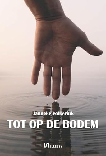 Tot op de bodem Tot op de bodem von Uitgeverij Ellessy