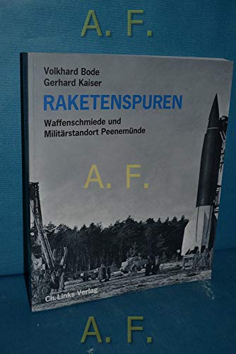 Raketenspuren. Waffenschmiede und Militärstandort Peenemünde (Das Standardwerk in 10., aktualisierter Auflage!)