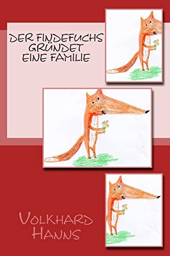 Der Findefuchs gründet eine Familie von CREATESPACE
