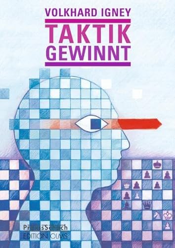 Taktik gewinnt!: 500 x erfolgreich kombinieren (Praxis Schach, Band 57)