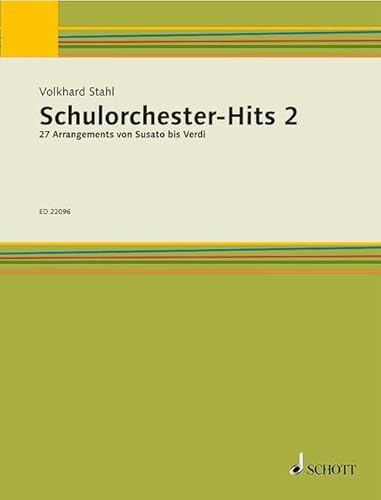 Schulorchester-Hits 2: 27 Arrangements von Susato bis Verdi. Band 2. gemischtes Instrumental-Ensemble. Schulorchester-Hits 2: 27 Arrangements von Susato bis Verdi. Band 2. gemischtes Instrumental-Ensemble.