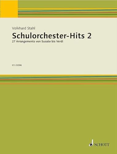 Schulorchester-Hits 2: 27 Arrangements von Susato bis Verdi. Band 2. gemischtes Instrumental-Ensemble.