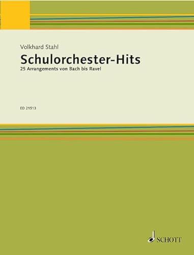 Schulorchester-Hits: 25 Arrangements von Bach bis Ravel. gemischtes Instrumental-Ensemble.