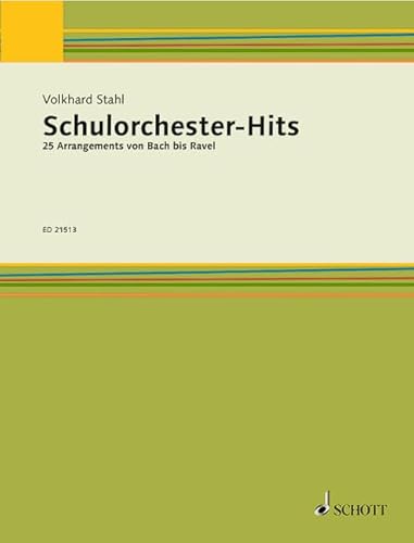 Schulorchester-Hits: 25 Arrangements von Bach bis Ravel. gemischtes Instrumental-Ensemble.