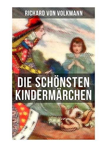 Die schönsten Kindermärchen: Das Klapperstorch-Märchen + Der alte Koffer + Der kleine Mohr und die Goldprinzessin + Der verrostete Ritter + Der Wunschring + Die Traumbuche + und mehr von Musaicum Books