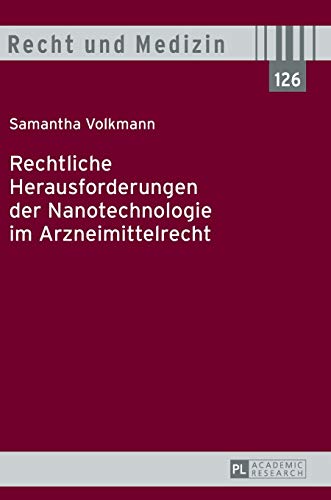 Rechtliche Herausforderungen der Nanotechnologie im Arzneimittelrecht: Dissertationsschrift (Recht und Medizin, Band 126) von Lang, Peter GmbH