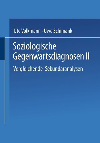 Soziologische Gegenwartsdiagnosen II: Vergleichende Sekundäranalysen (German Edition)
