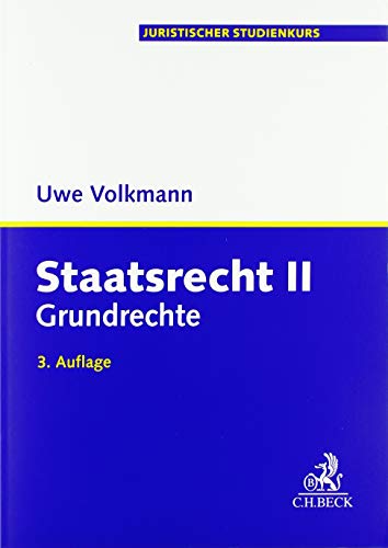 Staatsrecht II: Grundrechte (Juristischer Studienkurs) Staatsrecht II: Grundrechte (Juristischer Studienkurs) von Beck C. H.