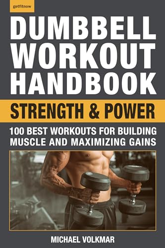 Dumbbell Workout Handbook: Strength and Power: 100 Best Workouts for Building Muscle and Maximizing Gains von Hatherleigh Press