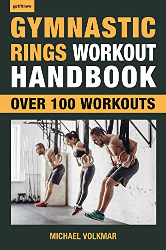 Gymnastic Rings Workout Handbook: Over 100 Workouts for Strength, Mobility and Muscle (Getfitnow) von Hatherleigh Press