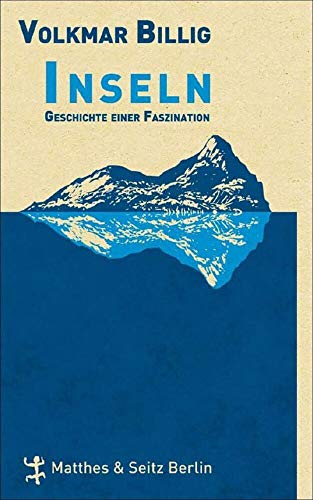 Inseln. Geschichte einer Faszination von Matthes & Seitz Verlag