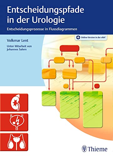 Entscheidungspfade in der Urologie: Entscheidungsprozesse in Flussdiagrammen von Georg Thieme Verlag