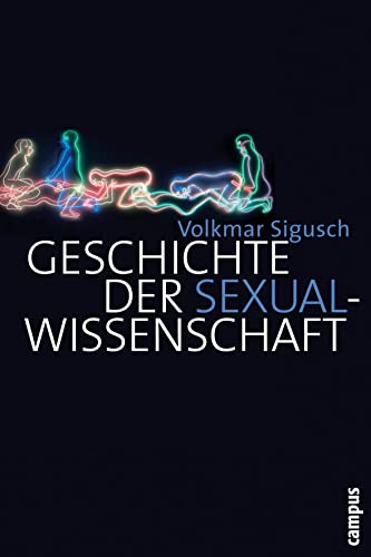 Geschichte der Sexualwissenschaft von Campus Verlag GmbH