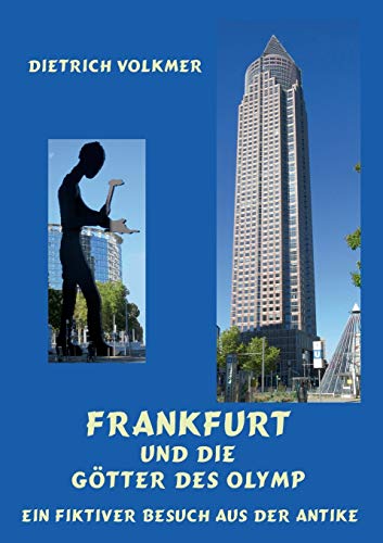 Frankfurt und die Götter des Olymp: Ein fiktiver Besuch aus der Antike