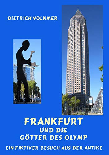 Frankfurt und die Götter des Olymp: Ein fiktiver Besuch aus der Antike