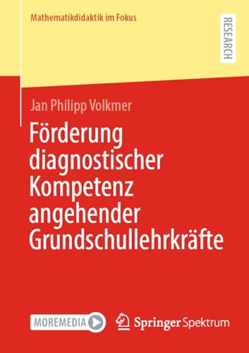Förderung diagnostischer Kompetenz angehender Grundschullehrkräfte (Mathematikdidaktik im Fokus) von Springer Spektrum