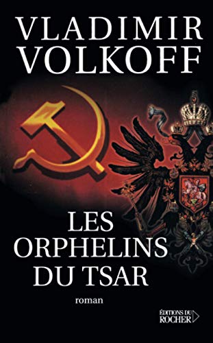 Les Orphelins du Tsar Les Orphelins du Tsar von Editions du Rocher