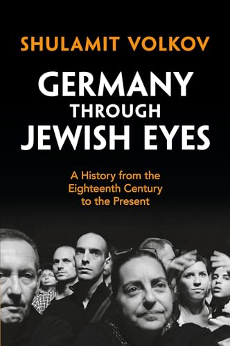 Germany through Jewish Eyes: A History from the Eighteenth Century to the Present von Cambridge University Press