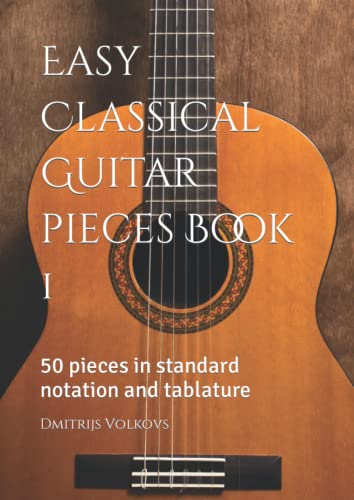 Easy Classical Guitar pieces Book 1: 50 pieces in standard notation and tablature von Independently published