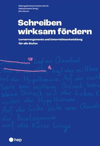 Schreiben wirksam fördern: Lernarrangements und Unterrichtsentwicklung für alle Stufen