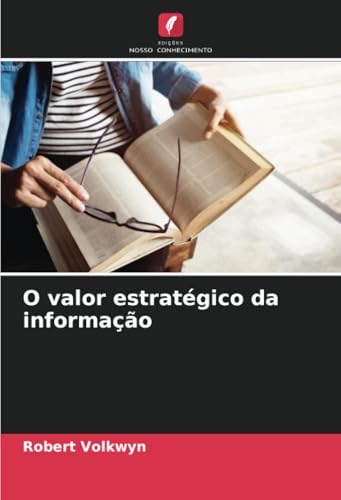 O valor estratégico da informação: DE von Edições Nosso Conhecimento