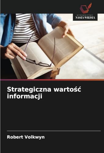 Strategiczna wartość informacji: DE von Wydawnictwo Nasza Wiedza