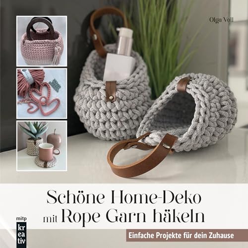 Schöne Home-Deko mit Rope Garn häkeln: Einfache Projekte für dein Zuhause (mitp Kreativ) von mitp