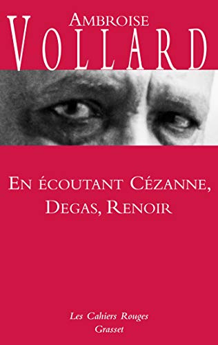 En écoutant Cézanne, Degas, Renoir: (*): (*) von GRASSET