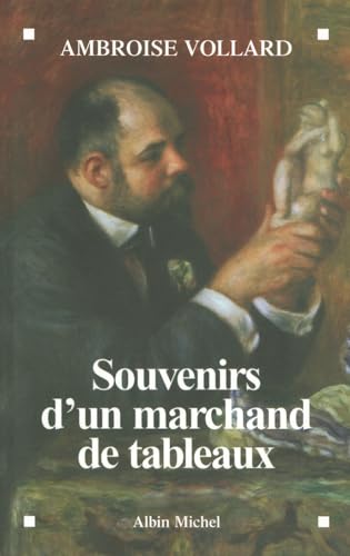 Souvenirs D'Un Marchand de Tableaux: (nouvelle édition) (Memoires - Temoignages - Biographies) von ALBIN MICHEL