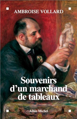 Souvenirs D'Un Marchand de Tableaux: (nouvelle édition) (Memoires - Temoignages - Biographies)