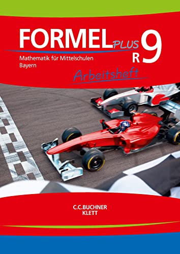 Formel PLUS – Bayern / Formel PLUS Bayern AH R9: Mathematik für Mittelschulen zum LehrplanPLUS (Formel PLUS – Bayern: Mathematik für Mittelschulen zum LehrplanPLUS)