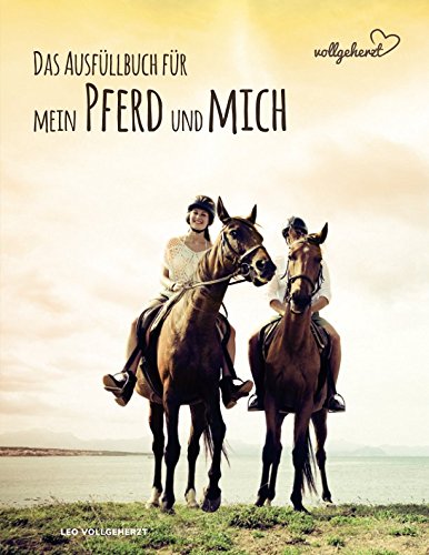 vollgeherzt: Das Ausfüllbuch für mein Pferd und mich von Independently published