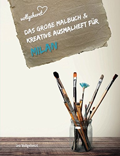 vollgeherzt: Das große Malbuch & kreative Ausmalheft für Milan (vollgeherzt Malbuch, Band 76) von Independently published