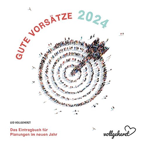 vollgeherzt: Gute Vorsätze 2024: Das Eintragbuch für Planungen im neuen Jahr von Independently published