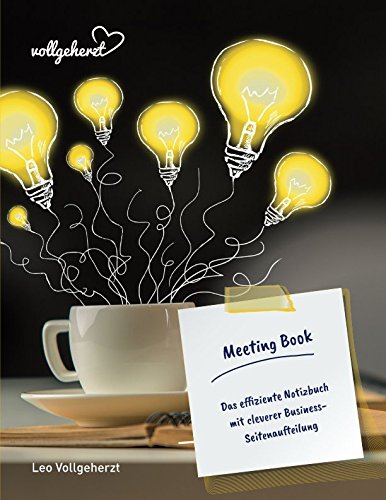 vollgeherzt: Meeting Book: Das effiziente Notizbuch mit cleverer Business-Seitenaufteilung (vollgeherzt Notizbuch, Band 1) von Independently published