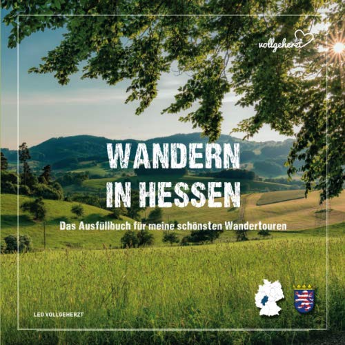 vollgeherzt: Wandern in Hessen: Das Ausfüllbuch für meine schönsten Wandertouren