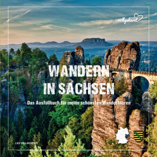 vollgeherzt: Wandern in Sachsen: Das Ausfüllbuch für meine schönsten Wandertouren