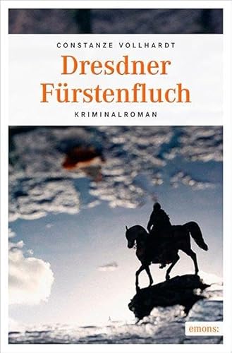 Dresdner Fürstenfluch: Kriminalroman