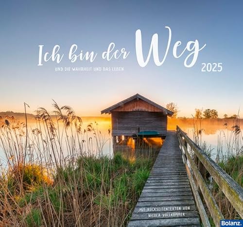 Ich bin der Weg 2025: und die Wahrheit und das Leben