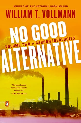 No Good Alternative: Volume Two of Carbon Ideologies (Carbon Ideologies, 2)