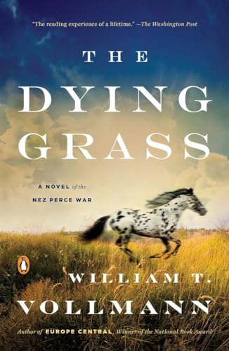 The Dying Grass: A Novel of the Nez Perce War (Seven Dreams: a Book of North American Landscapes, 5, Band 5)